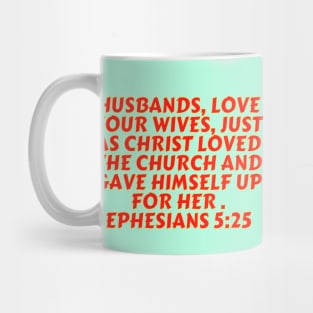Bible Verse Ephesians 5:25 Mug
